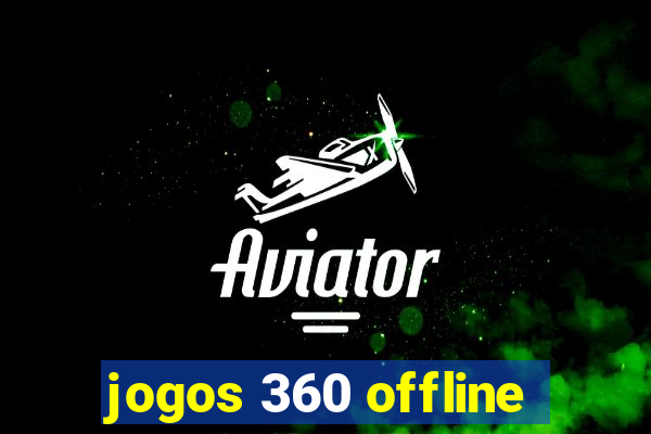 jogos 360 offline