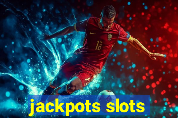 jackpots slots