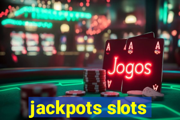 jackpots slots