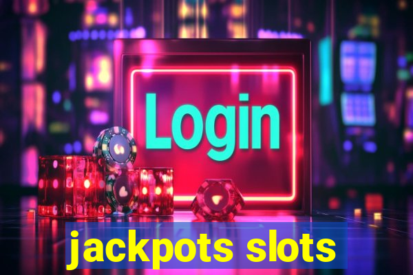 jackpots slots