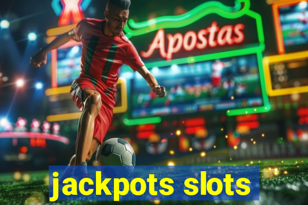 jackpots slots