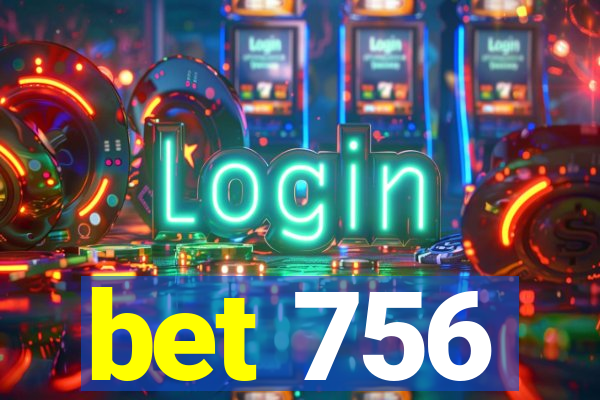 bet 756