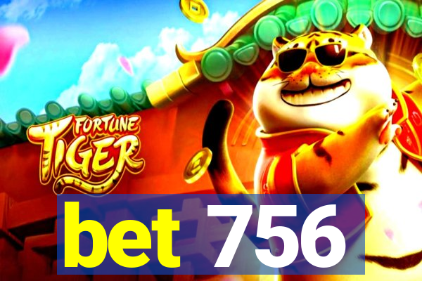 bet 756