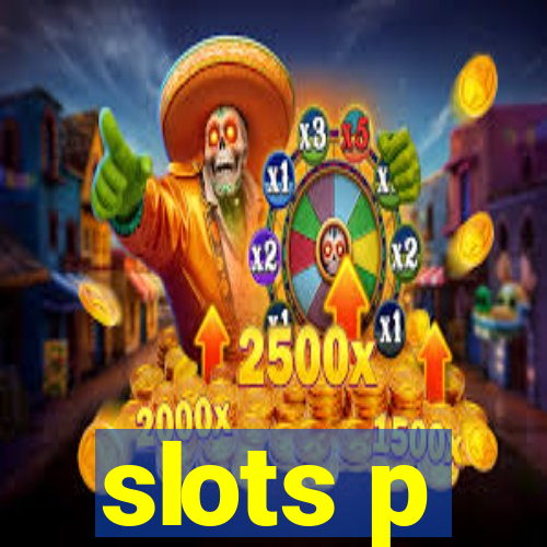 slots p