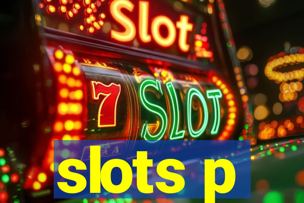 slots p