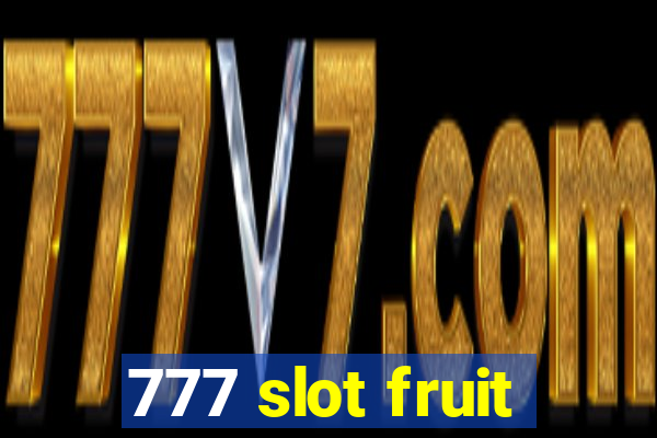 777 slot fruit