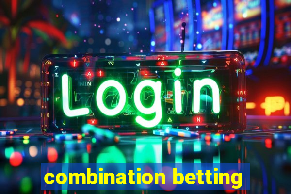 combination betting