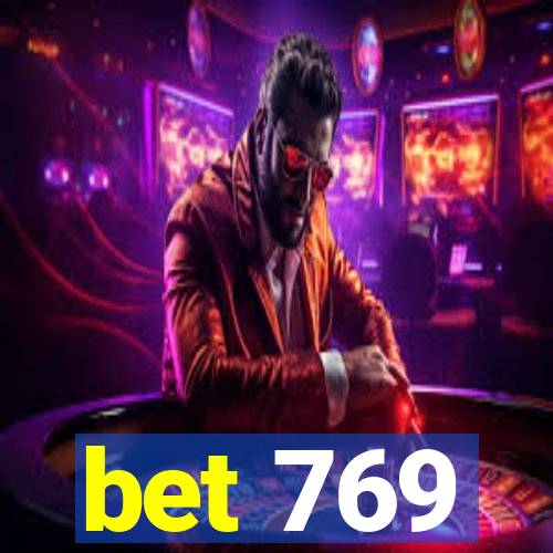 bet 769