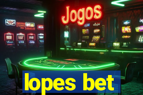 lopes bet