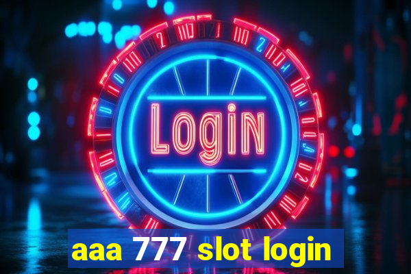 aaa 777 slot login