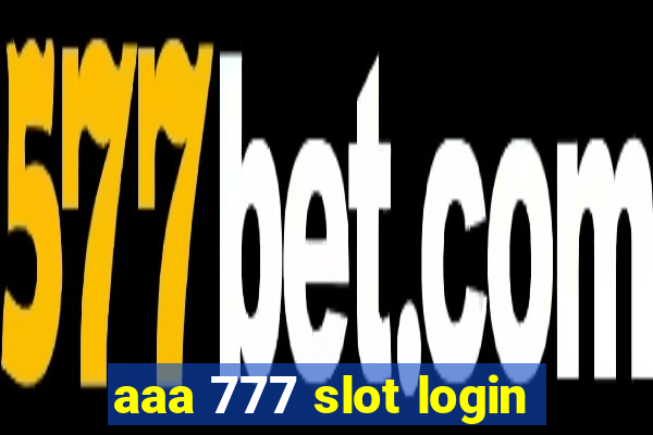 aaa 777 slot login