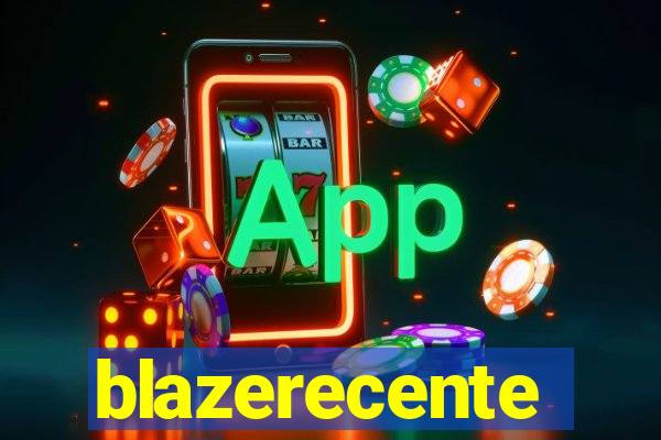 blazerecente