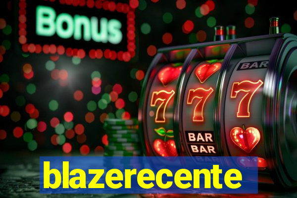 blazerecente