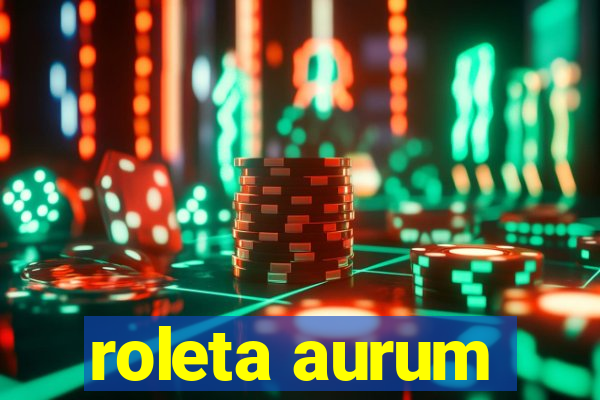 roleta aurum