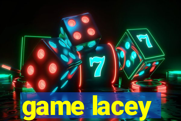 game lacey