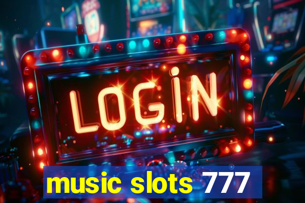 music slots 777