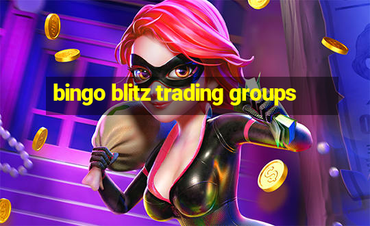 bingo blitz trading groups