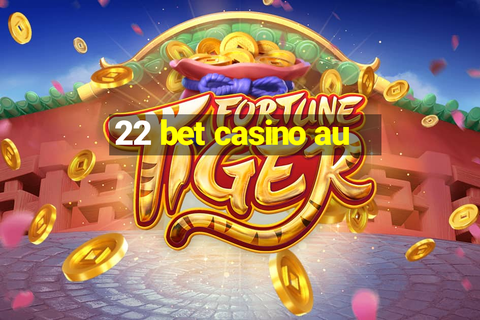 22 bet casino au