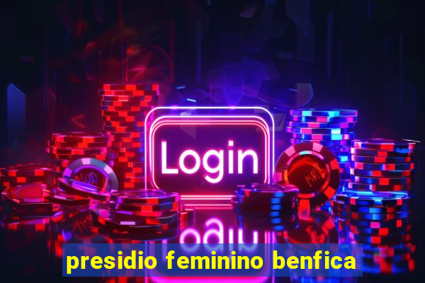 presidio feminino benfica