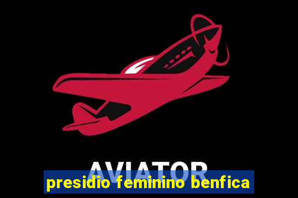 presidio feminino benfica