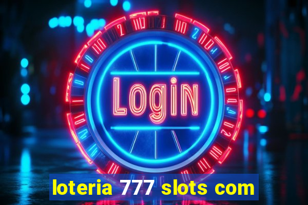 loteria 777 slots com