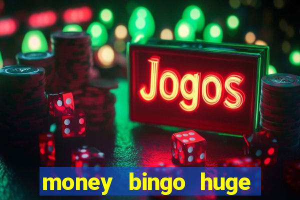 money bingo huge real cash out