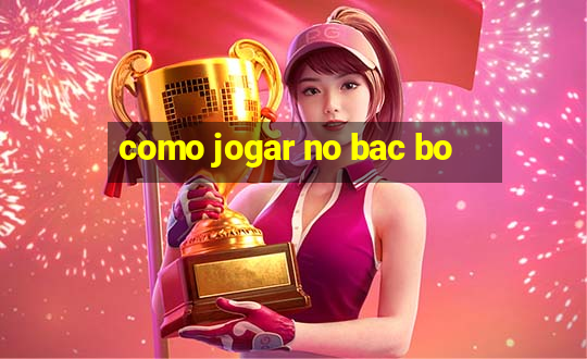 como jogar no bac bo