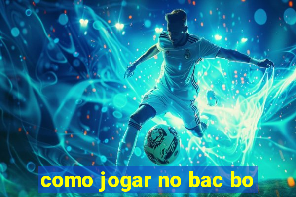 como jogar no bac bo