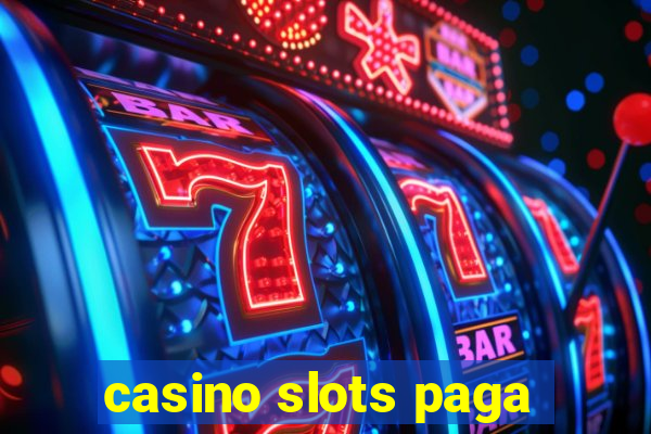 casino slots paga