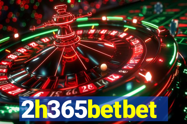 2h365betbet