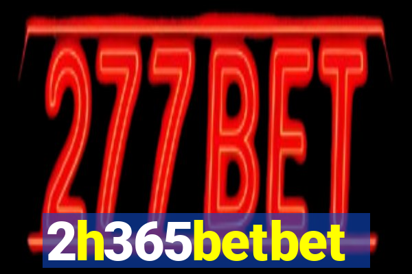 2h365betbet