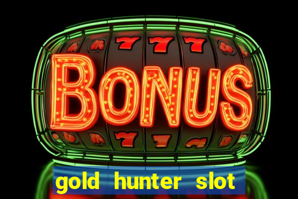 gold hunter slot free play