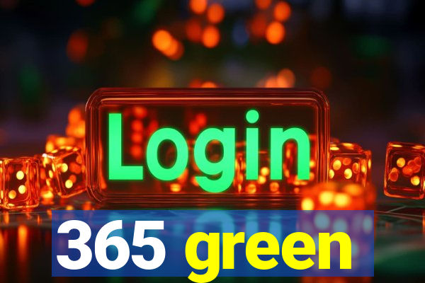 365 green