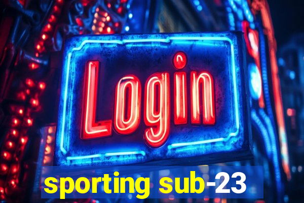 sporting sub-23