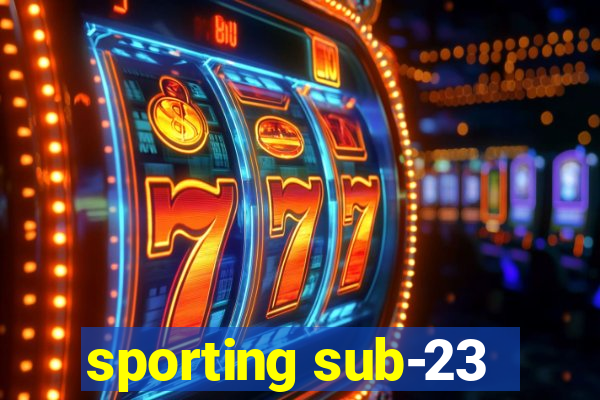 sporting sub-23