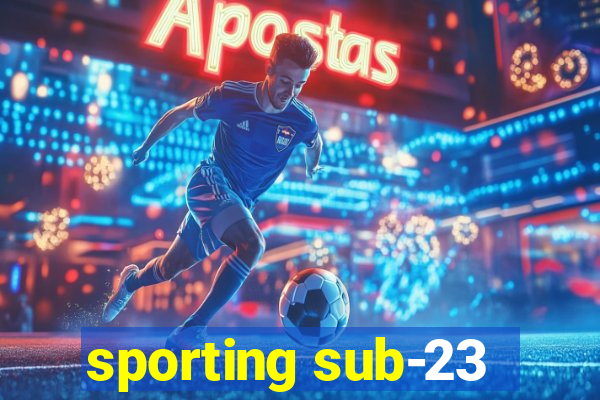 sporting sub-23