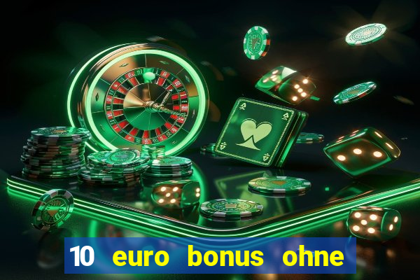 10 euro bonus ohne einzahlung casino 2022