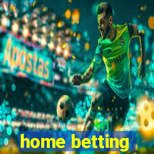 home betting