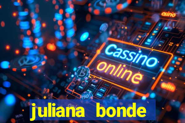 juliana bonde mostrando tudo