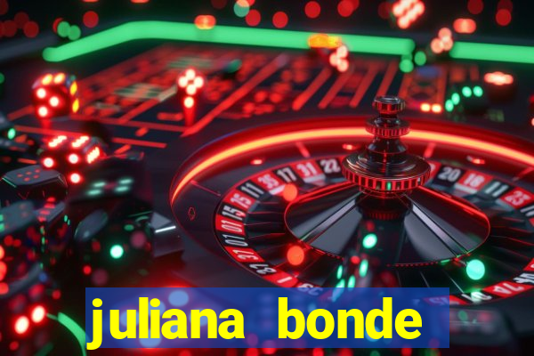 juliana bonde mostrando tudo