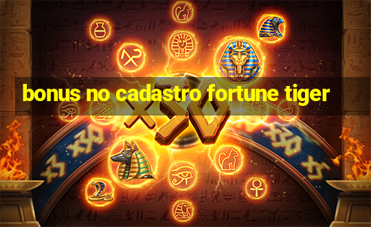 bonus no cadastro fortune tiger