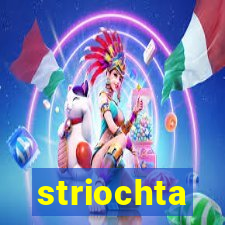 striochta