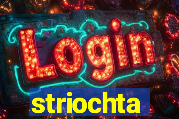 striochta