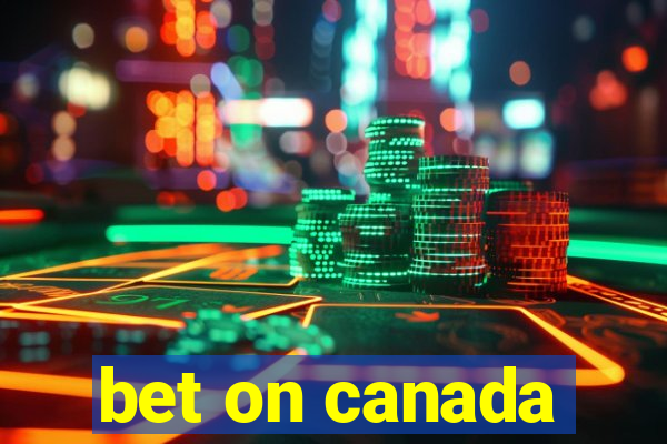 bet on canada