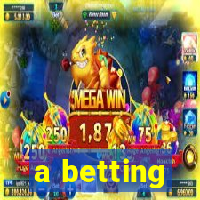 a betting