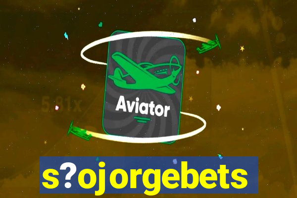 s?ojorgebets