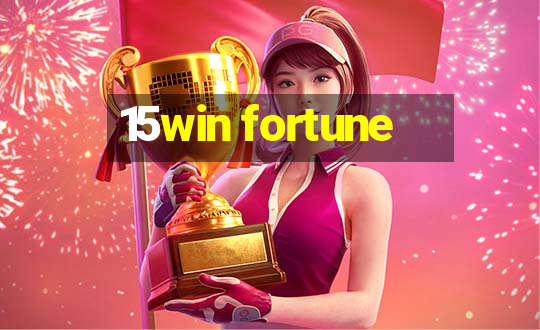 15win fortune