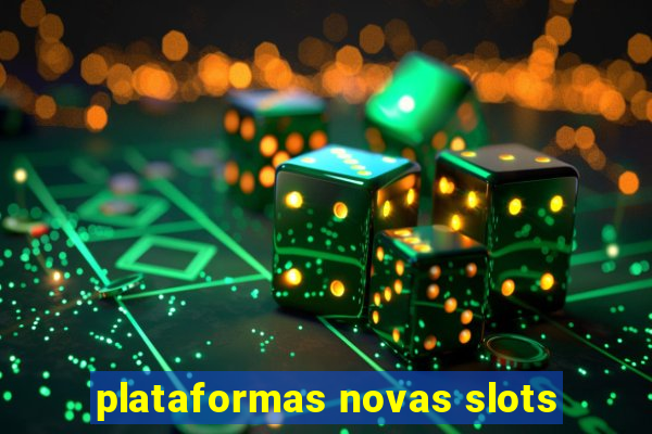 plataformas novas slots