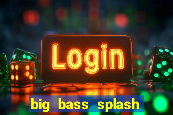 big bass splash slot rtp