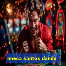 nneca santos dando